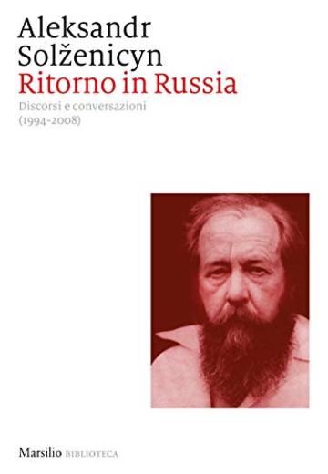 Ritorno in Russia: Discorsi e conversazioni (1994-2008)